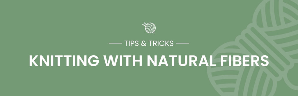 The Benefits of Knitting with Natural Fibers