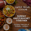Michigan Fine Yarns Sunday Knit/Crochet Togethers - Feb 8th SUPERBOWL | 11a - 4p  | Class at Michigan Fine Yarns