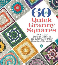 Cascade Yarns 60 Quick Granny Squares - | Crochet Book at Michigan Fine Yarns